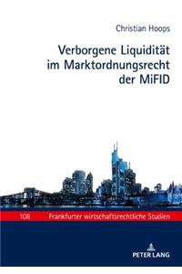 Verborgene Liquiditaet im Marktordnungsrecht der MiFID