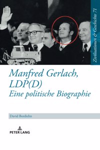 Manfred Gerlach, LDP(D) - Eine politische Biographie