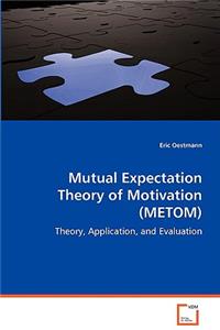 Mutual Expectation Theory of Motivation (METOM)