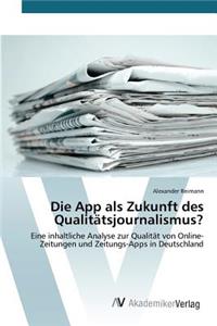 Die App als Zukunft des Qualitätsjournalismus?