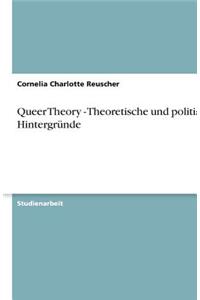 Queer Theory - Theoretische und politische Hintergründe