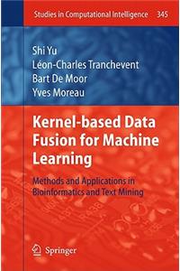 Kernel-Based Data Fusion for Machine Learning