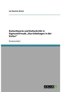 Kulturtheorie und Kulturkritik in Sigmund Freuds 