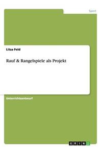 Rauf & Rangelspiele als Projekt