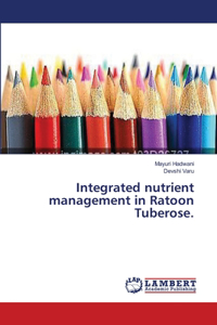 Integrated nutrient management in Ratoon Tuberose.