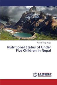 Nutritional Status of Under Five Children in Nepal