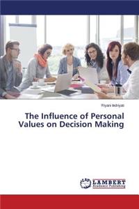 Influence of Personal Values on Decision Making