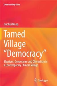 Tamed Village "Democracy"