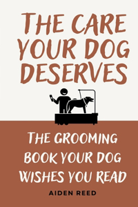 The Care Your Dog Deserves