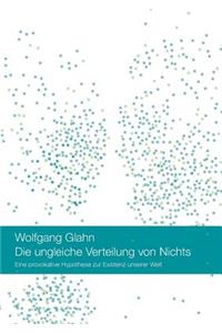 Die ungleiche Verteilung von Nichts