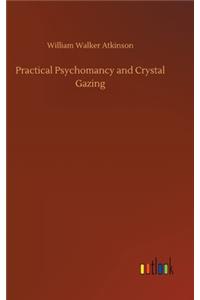 Practical Psychomancy and Crystal Gazing