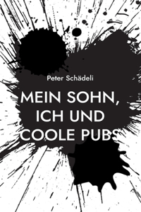 Mein Sohn, ich und coole Pubs