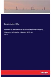 Anecdoten zur Lebensgeschichte berühmter französischer, deutscher, italienischer, holländischer und anderer Gelehrten