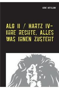 ALG II / Hartz IV - Ihre Rechte, alles was Ihnen zusteht