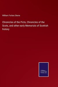Chronicles of the Picts, Chronicles of the Scots, and other early Memorials of Scottish history