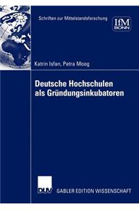 Deutsche Hochschulen ALS Gründungsinkubatoren