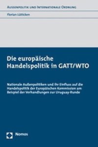 Die Europaische Handelspolitik in Gatt/Wto