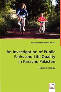 Investigation of Public Parks and Life Quality in Karachi, Pakistan