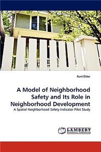 A Model of Neighborhood Safety and Its Role in Neighborhood Development