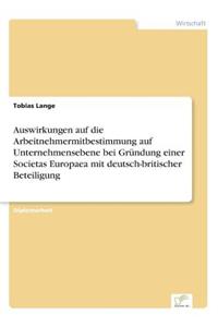Auswirkungen auf die Arbeitnehmermitbestimmung auf Unternehmensebene bei Gründung einer Societas Europaea mit deutsch-britischer Beteiligung