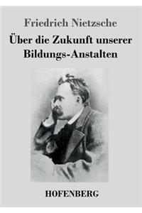 Über die Zukunft unserer Bildungs-Anstalten