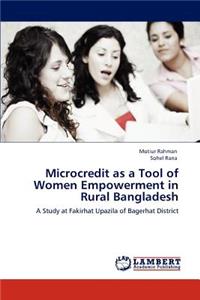 Microcredit as a Tool of Women Empowerment in Rural Bangladesh