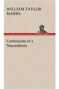 Confessions of a Neurasthenic
