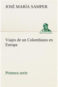 Viajes de un Colombiano en Europa, primera serie