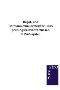 Orgel- und Harmoniumbauermeister - Das prüfungsrelevante Wissen