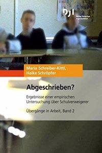 Abgeschrieben?: Ergebnisse Einer Empirischen Untersuchung Uber Schulverweigerer
