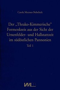 Der Thrako-Kimmerische' Formenkreis Aus Der Sicht Der Urnenfelder- Und Hallstattzeit Im Suedostlischen Pannonien