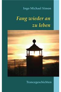 Fang wieder an zu leben