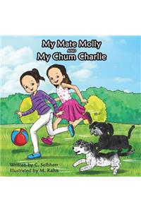 My Mate Molly and My Chum Charlie: Children's Book Introducing Two Dog Friends and Their Family, Bedtime Story, Rhyming Books, Picture Books, Book 1