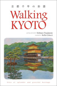 Walking Kyotoa Thousand Years of Splendor