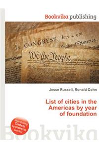 List of Cities in the Americas by Year of Foundation