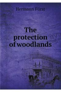 The Protection of Woodlands