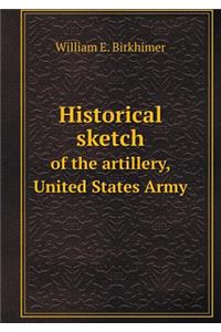 Historical sketch of the artillery, United States Army