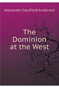 The Dominion at the West