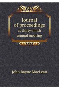 Journal of proceedings at thirty-ninth annual meeting