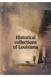 Historical collections of Louisiana