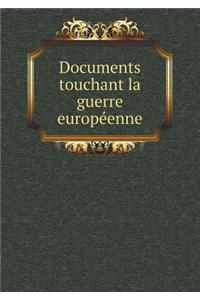 Documents Touchant La Guerre Européenne