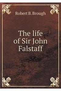 The Life of Sir John Falstaff