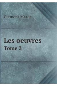 Les oeuvres Tome 3