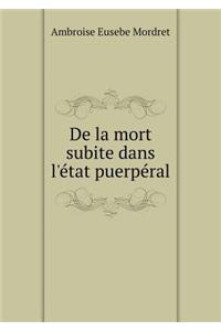 De la mort subite dans l'état puerpéral