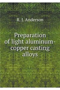 Preparation of light aluminum-copper casting alloys
