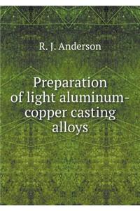 Preparation of Light Aluminum-Copper Casting Alloys