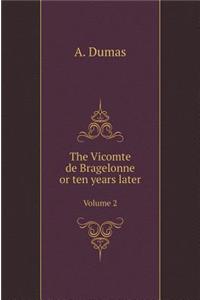 The Vicomte de Bragelonne or Ten Years Later. Volume 2