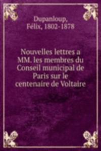 Nouvelles lettres a MM. les membres du Conseil municipal de Paris sur le centenaire de Voltaire