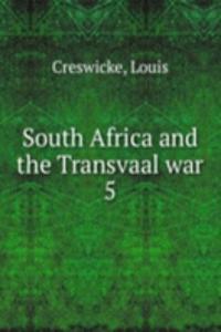 South Africa and the Transvaal war