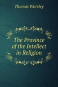 Province of the Intellect in Religion